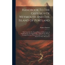 (英文圖書) Handbook To The Geology Of Weymouth And The Island Of Portland: With Notes On The Natural His... 精裝版, Legare Street Press, 英文