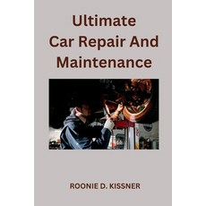 (英文圖書) Ultimate Car Repair And Maintenance: Your Complete Guide to Car Maintenance From Do-It-Yourse... 平裝版, Independently Published, 英文