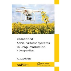 (英文圖書) Unmanned Aerial Vehicle Systems in Crop Production: A Compendium 平裝版, Apple Academic Press, 英文