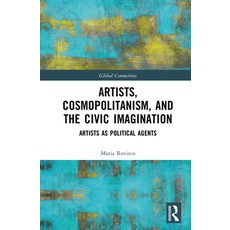 (英文圖書) Artists Cosmopolitanism and the Civic Imagination: Artists as Political Agents 精裝版, Routledge, 英文