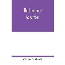 (英文圖書) The Lawrence gazetteer: containing a record of the important events in Lawrence and vicinity ... 平裝版, Alpha Edition, 英文