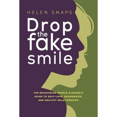 (英文圖書) Drop the Fake Smile: The Recovering People Pleaser's Guide to Self-Love Boundaries and Healt... 平裝版, Conscious Dreams Publishing, 英文