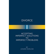 (英文圖書) Divorce: Accepting Imperfect Solutions to Imperfect Problems 平裝版, Xlibris Us, 英文
