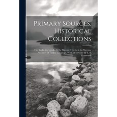 (英文圖書) Primary Sources Historical Collections: The Turks the Greeks & the Slavons: Travels in the... 平裝版, Legare Street Press, 英文