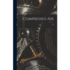 (英文圖書) Compressed Air; 18 精裝版, Legare Street Press, 英文
