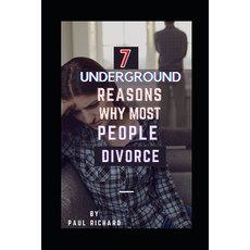 7 Underground Reasons Why Most People Divorce: Why Most People Divorce 平裝版, Independently Published, 英文