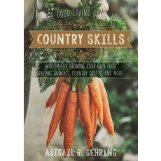(英文圖書) The Good Living Guide to Country Skills: Wisdom for Growing Your Own Food Rais... 精裝版, Good Books, 英文