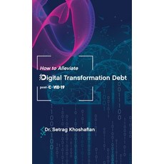 (英文圖書) How to Alleviate Digital Transformation Debt: post-COVID-19 精裝版, Gatekeeper Press, 英文