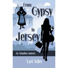 From Gypsy to Jersey: An Adoption Journey 平裝版, Volossal Publishing, 英文