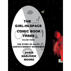 (英文圖書)The Girl In Space Comic Book Two: The Story of AllyG - Earth's Newest Superhero 平裝版, Createspace Independent Pub..., 英文