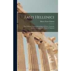 (英文圖書) Fasti Hellenici: The Civil and Literary Chronology of Greece From the Earliest Accounts to t... 精裝版, Legare Street Press, 英文
