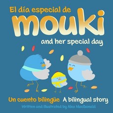 (英文書)El día especial de Mouki/Mouki and her special day： A bilingual story/Un cuento... 平裝版, Independently Published, English