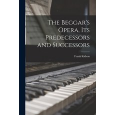 (英文圖書) The Beggar's Opera its Predecessors and Successors 平裝版, Legare Street Press, 英文