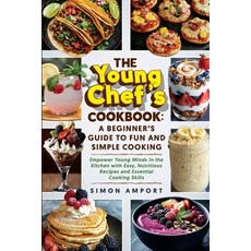 (英文圖書) The Young Chef's Cookbook: A Beginner's Guide to Fun and Simple Cooking: Empowe... 平裝版, Simon Amport, 英文