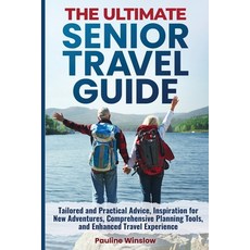 (英文圖書) The Ultimate Senior Travel Guide: Tailored and Practical Advice Inspiration fo... 平裝版, Enlighten Press, LLC, 英文