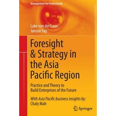 (英文圖書) Foresight & Strategy in the Asia Pacific Region: Practice and Theory to Build Enterprises of ... 平裝版, Springer, 英文