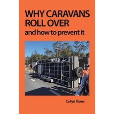 Why Caravans Roll Over: And How to Prevent It 平裝版, RV Books, 英文