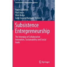 Subsistence Entrepreneurship: The Interplay of Collaborative Innovation Sustainability and Social G... 精裝版, Springer, 英文