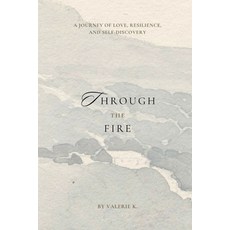 (英文圖書) Through The Fire: A Journey of Love Resilience and Self-Discovery 平裝版, From My Lens Inc., 英文