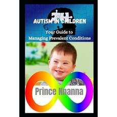 (英文圖書) Autism in Children: Managing Prevalent Conditions 平裝版, Independently Published, 英文