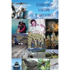 (英文圖書) Lessons From a Lifetime of Adventures: 1 1/2 Pilots 2 Divers and a Healthy Go... 平裝版, Book Writing Cube, 英文