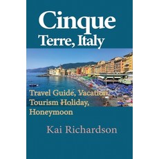 (英文圖書) Cinque Terre Italy: Travel Guide Vacation Tourism Holiday Honeymoon 平裝版, Independently Published, 英文