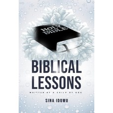Biblical Lessons Written by a Child of God 平裝版, Independently Published, 英文