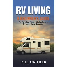 RV Living: A Beginner's Guide To Turning Your Motorhome Dream Into Reality 精裝版, Semsoli, 英文