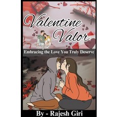 (英文圖書) Valentine Valor: Embracing the Love You Truly Deserve 平裝版, Rajesh Giri, 英文