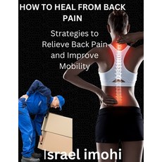 (英文圖書) How to Heal from Back Pain Forever: Strategies to Relieve Back pain and Improve Mobility 平裝版, Independently Published, 英文