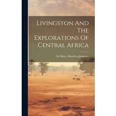 (英文圖書) Livingston And The Explorations Of Central Africa 精裝版, Legare Street Press, 英文
