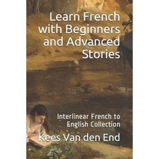 Learn French - Beginners and Advanced Stories:Interlinear French to English Collection, Bermuda Word, 英語, 平裝版