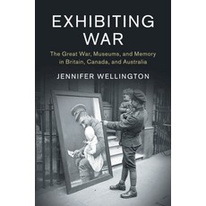 (英文圖書) Exhibiting War 平裝版, Cambridge University Press, 英文