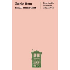 (英文圖書) Stories from Small Museums 精裝版, Manchester University Press, 英文