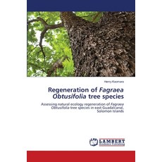 (英文圖書) Regeneration of Fagraea Obtusifolia tree species 平裝版, LAP Lambert Academic Publis..., 英文