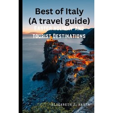 (英文圖書) Best of Italy (A Travel Guide): Easter holiday and tourist Destinations 平裝版, Independently Published, 英文