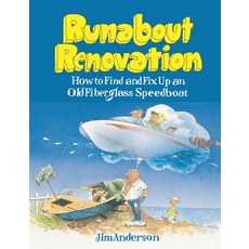 Runabout Renovation: How to Find and Fix Up an Old Fiberglass Speedboat 平裝版, International Marine Publis..., 英文