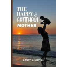 (英文圖書) The Happy and Faithful Mother: A Pastoral Reflection on the Qualities of True Christian Mothe... 平裝版, Independently Published, 英文