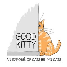 (英文圖書) Good Kitty: An illustrated expose of cats being cats 平裝版, Toby Tales, 英文