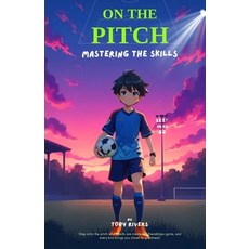 (英文圖書)On the Pitch: Mastering the Skills 平裝版, Digital Craft Publishing, 英文