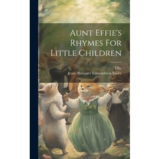 (英文圖書)Aunt Effie's Rhymes For Little Children 精裝版, Legare Street Press, 英文