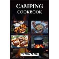 (英文圖書) Camping Cookbook: Delicious and Easy Recipes for Unforgettable Outdoor Dining Adventures (202... 平裝版, Tiffany Greer, 英文
