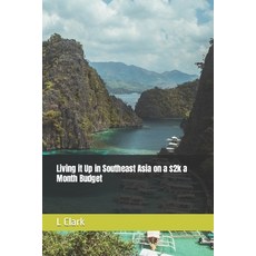 (英文書) Living it Up in Southeast Asia on a $2k a Month Budget 平裝版, 獨立出版, 英文