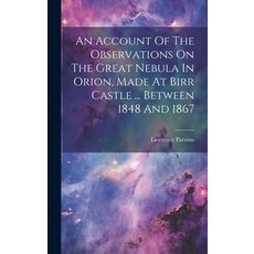 (英文圖書) An Account Of The Observations On The Great Nebula In Orion Made At Birr Castle ... Between ... 精裝版, Legare Street Press, 英文