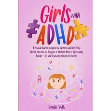 (英文圖書) Girls with ADHD: A Practical Guide to Recognize the Symptoms and Help Young Women Overcome th... 平裝版, Lulu.com, 英文