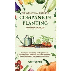 (英文圖書) The Ultimate Handbook to Companion Planting for Beginners: A Comprehensive Ste... 精裝版, Jeff Tucker Homesteading Press, 英文