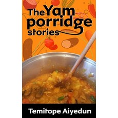 (英文圖書) The Yam Porridge Stories 平裝版, Independently Published, 英文