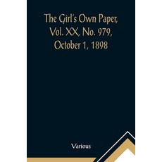 (英文圖書)The Girl's Own Paper Vol. XX No. 979 October 1 1898 平裝版, Alpha Edition, 英文