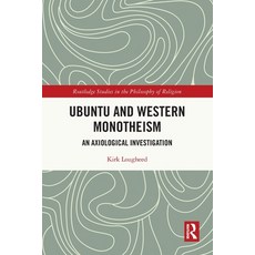 (英文圖書) Ubuntu and Western Monotheism: An Axiological Investigation 平裝版, Routledge, 英文