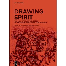 Drawing Spirit: The Role of Images and Design in the Magical Practice of Late Antiquity 精裝版, de Gruyter, 英文